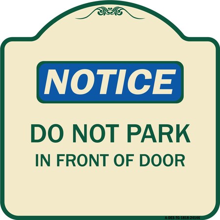 Signmission Do Not Park in Front of Door Heavy-Gauge Aluminum Architectural Sign, 18" x 18", TG-1818-24146 A-DES-TG-1818-24146